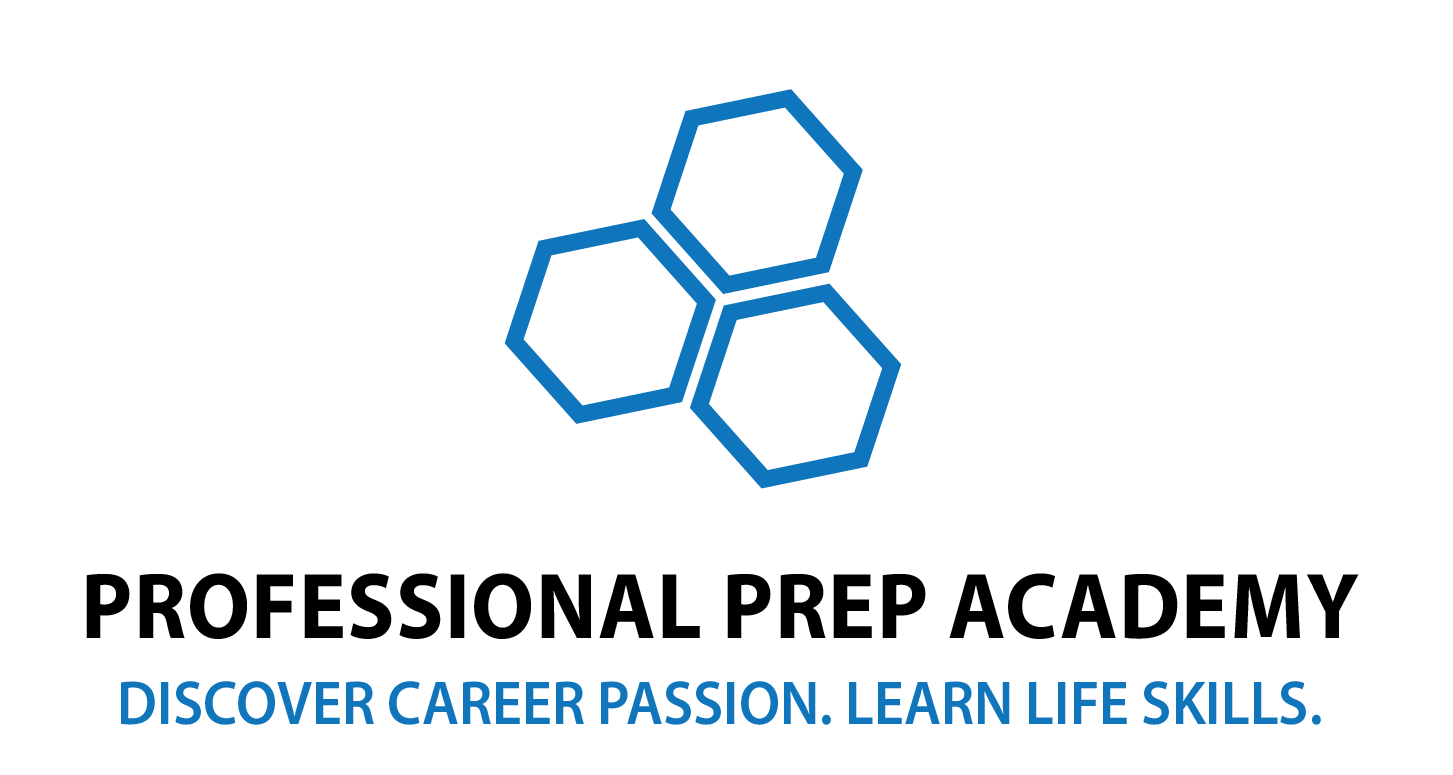 Professional Prep Academy, Discover career passion. Learn life skills.